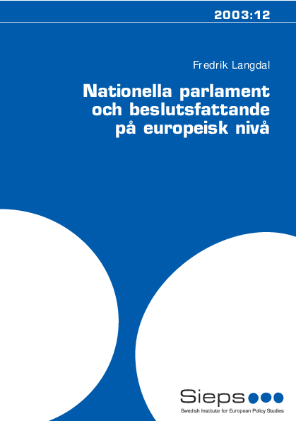 Nationella parlament och beslutsfattande på europeisk nivå (2003:12)