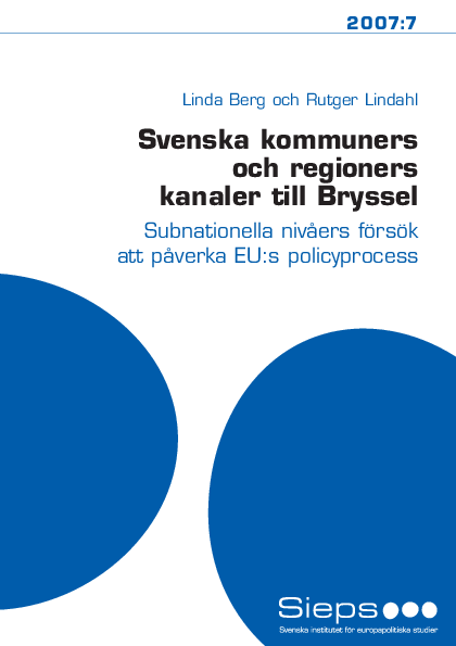 Svenska kommuners och regioners kanaler till Bryssel (2007:7)