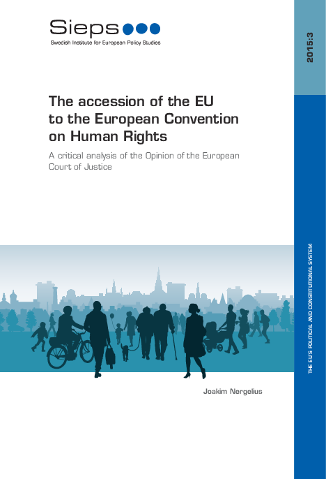 The accession of the EU to the European Convention on Human Rights: A critical analysis of the Opinion of the European Court of Justice (2015:3)