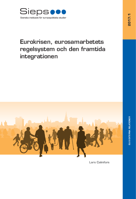 Eurokrisen, eurosamarbetets regelsystem och den framtida integrationen (2017:1)